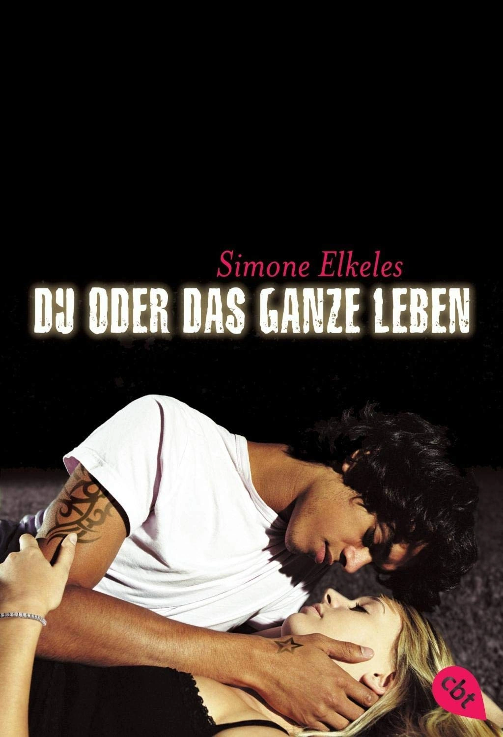 Du oder das ganze Leben Simone Elkeles Liebesroman cbt 1