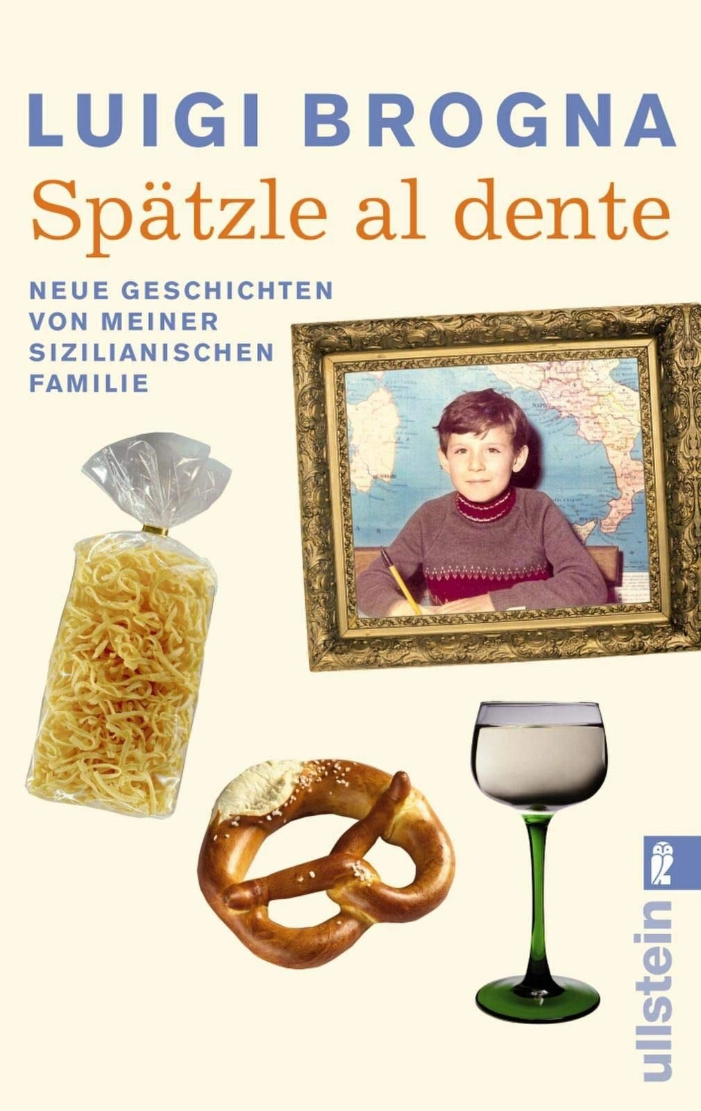 Spätzle al dente - Luigi Brogna - Ullstein Gesellschaftsroman 1
