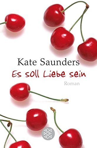 Es soll Liebe sein - Kate Saunders - Liebesroman 1