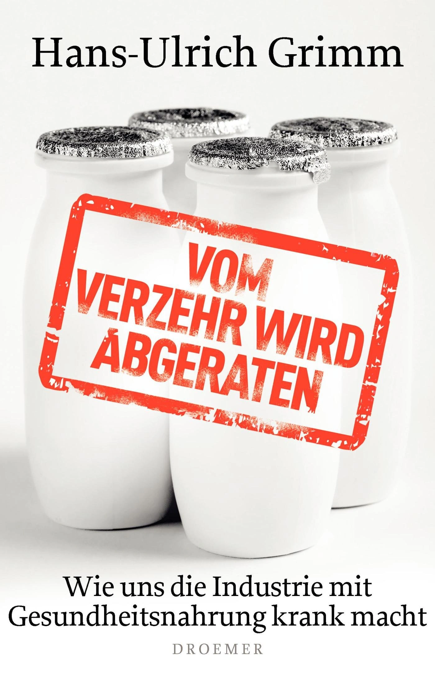 Hans-Ulrich Grimm Vom Verzehr wird abgeraten Sachbuch Droemer 1