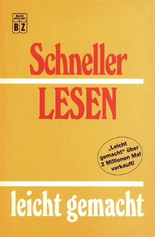 Schneller Lesen leicht gemacht - Selbsthilfebuch Ratgeber Lesetechnik 1